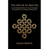 The Art of Lo Ban Pai: An Introduction to the Internal Philosophy of Spiral Energetics - Paperback