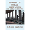 Stories of Great Americans For Little Americans - Hardcover