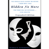 Hidden No More - Expanded Edition: For There Will Be Exposure... Even Greater - Paperback