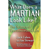 What Does a Martian Look Like?: The Science of Extraterrestrial Life - Hardcover