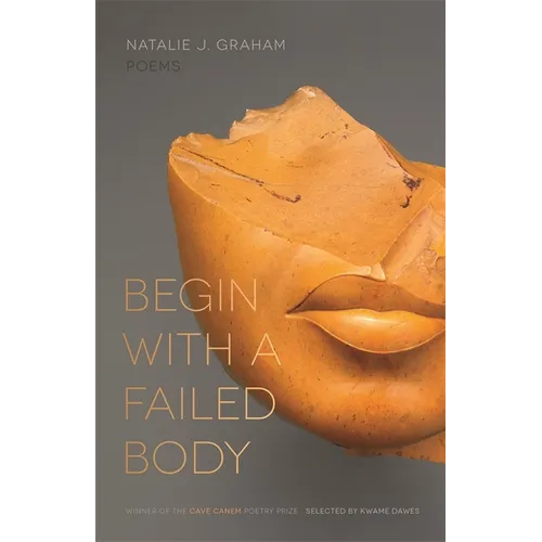 Begin with a Failed Body: Poems - Paperback