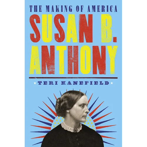 Susan B. Anthony: The Making of America #4 - Paperback