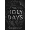 Holy Days: The Sabbaths, The Holy Days, & The Christian Holidays - Paperback