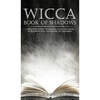 Wicca Book of Shadows: A Beginner's Guide to Keeping Your Own Book of Shadows and the History of Grimoires - Hardcover