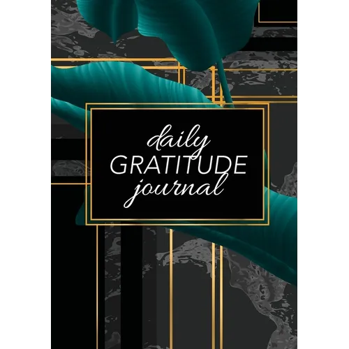 Daily Gratitude Journal: (Green Leaves with Black and Gold Background) A 52-Week Guide to Becoming Grateful - Paperback