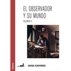 El Observador Y Su Mundo. Volumen II - Paperback