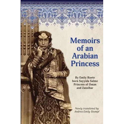 Memoirs of an Arabian Princess: An Accurate Translation of Her Authentic Voice - Paperback