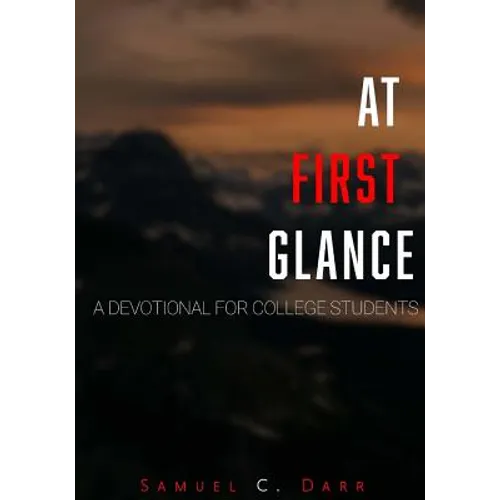 At First Glance: A Devotional for College Students - Paperback