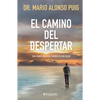 El Camino del Despertar: Toda Transformación Comienza En Uno Mismo / The Journey to Awakening - Paperback