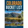 Colorado Bucket List Adventure Guide - Paperback