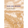 Rulers, Guns, and Money: The Global Arms Trade in the Age of Imperialism - Hardcover
