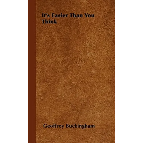 It's Easier Than You Think - Hardcover