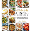 The Weeknight Dinner Cookbook: Simple Family-Friendly Recipes for Everyday Home Cooking - Paperback