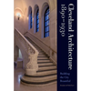 Cleveland Architecture 1890-1930: Building the City Beautiful - Hardcover
