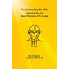Troubleshooting the Mind: Understanding the Basic Principles of the Kelee(R) - Paperback