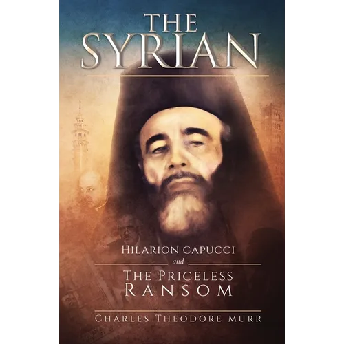 The Syrian: Hilarion Capucci and the Pricelss Ransom - Paperback