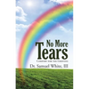 No More Tears: Comfort for the Grieving - Paperback