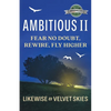 Ambitious II: Fear No Doubt, Rewire, Fly Higher - Paperback