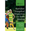 Australian Evangelical Perspectives on Youth Ministry - Paperback