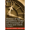 History of the Expedition Under the Command of Lewis and Clark, Vol.2 - Paperback