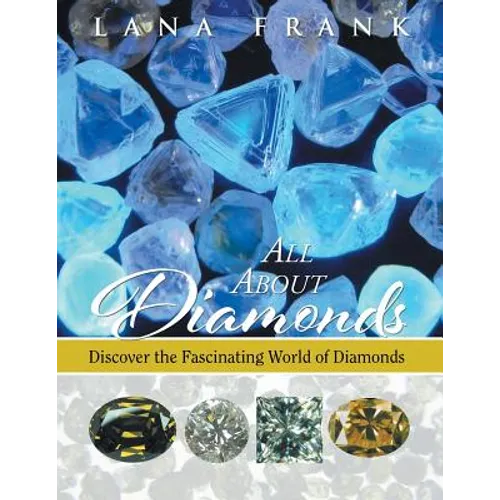 All About Diamonds: Discover the Fascinating World of Diamonds - Paperback