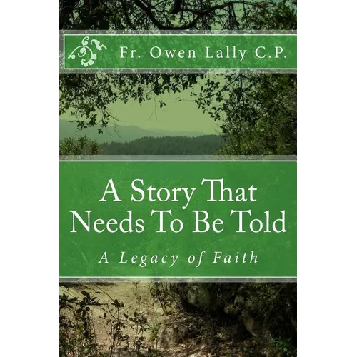 A Story That Needs To Be Told: A Legacy of Faith - Paperback