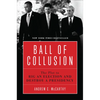 Ball of Collusion: The Plot to Rig an Election and Destroy a Presidency - Paperback