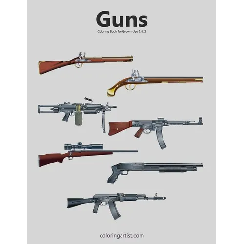 Guns Coloring Book for Grown-Ups 1 & 2 - Paperback
