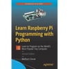 Learn Raspberry Pi Programming with Python: Learn to Program on the World's Most Popular Tiny Computer - Paperback