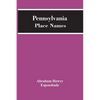 Pennsylvania Place Names - Paperback