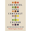 Chevreul on the Laws of Contrast of Colour: And Their Application to the Arts - Paperback
