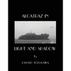 Alcatraz In Light And Shadow: Images and Moods of a San Francisco Icon - Paperback