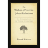 The Wisdom of Proverbs, Job and Ecclesiastes - Paperback