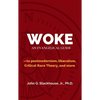 Woke: An Evangelical Guide to Postmodernism, Liberalism, Critical Race Theory, and More - Paperback