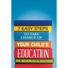 7 Easy Steps to Take Charge of Your Child's Education: A Parent's Guide - Paperback