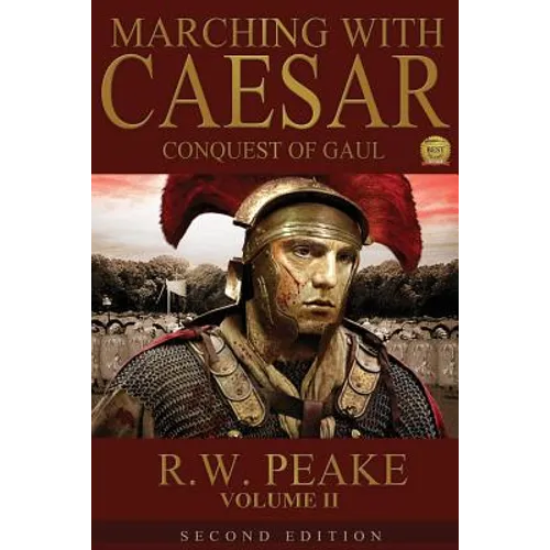 Marching With Caesar-Conquest of Gaul: Second Edition - Paperback