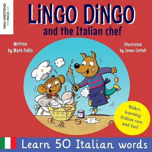 Lingo Dingo and the Italian Chef: Laugh as you learn Italian for kids. Bilingual Italian English book for children; italian language learning for kids - Paperback