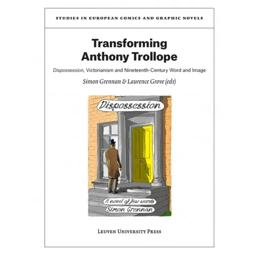 Transforming Anthony Trollope: Dispossession, Victorianism and Nineteenth-Century Word and Image - Paperback