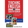 Teaching English in South Korea: A Guide and Critique of Teaching English in South Korea - Paperback