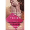 The Diary of an Unwed Mother: Unplanned and Unwanted, but Sent by God - Paperback