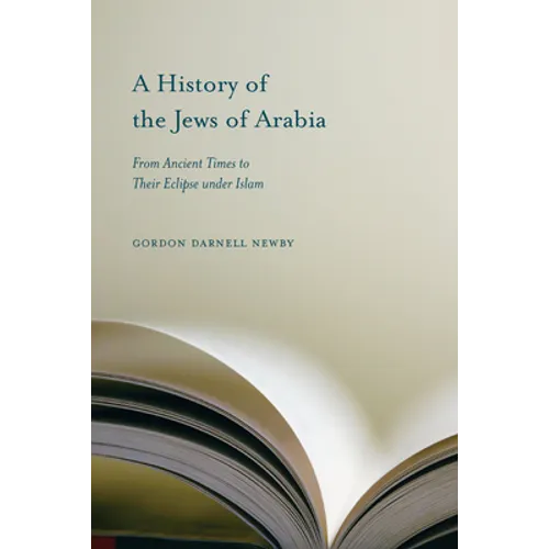 A History of the Jews of Arabia - Paperback