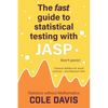 The fast guide to statistical testing with JASP: Classical statistics for social sciences - plus Bayesian tests - Paperback