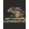 What Is A Lionfish?: A Local Science by a Local Scientist series - Paperback