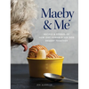Maeby and Me: Recipes and Stories of How One Human and Her Dog Dessert Together - Hardcover
