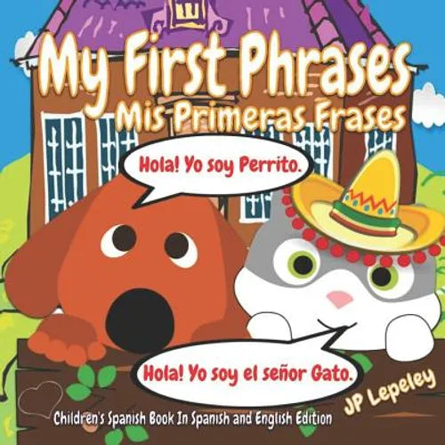 My First Phrases. Mis Primeras Frases: Children's Spanish Book In Spanish and English Edition - Paperback