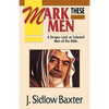 Mark These Men: A Unique Look at Selected Men of the Bible - Paperback