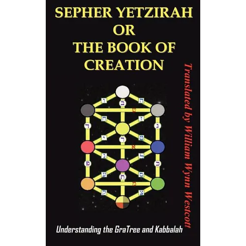 Sepher Yetzirah or the Book of Creation: Understanding the Gra Tree and Kabbalah - Hardcover