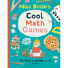 Miss Brain's Cool Math Games: for kids in grades 3-5 - Paperback