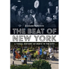The Beat of New York: A Visual History of Music in the City - Paperback