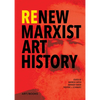 Renew Marxist Art History - Hardcover